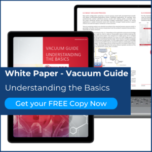 Vacuum Guide Understanding the Basics - White Paper Vacuum Guide Understanding the Basics White Paper